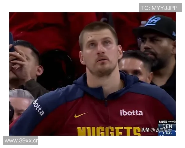 约基奇称赞阿德尔曼轮换策略强调表现优异者留场的重要性